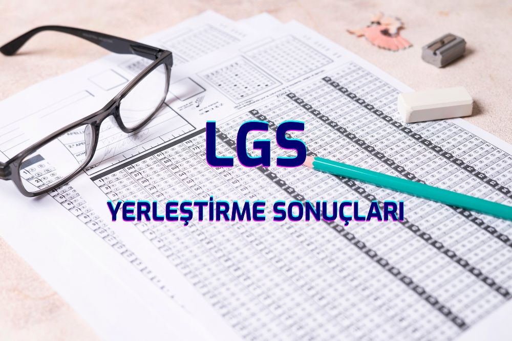 2023 LGS Yerleştirme Sonuçları Açıklandı!