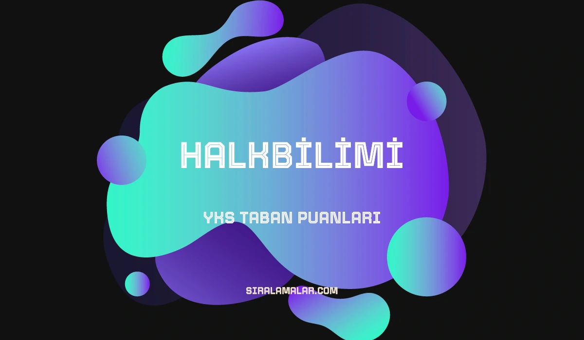 YKS Halkbilimi Taban Puanları ve Sıralamaları 2026