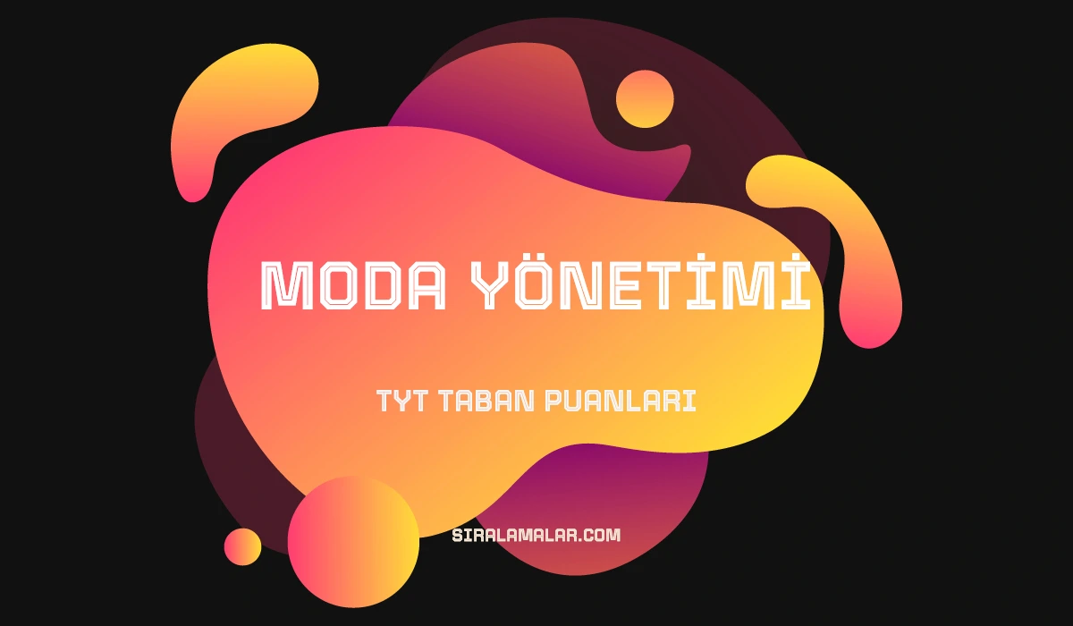 TYT Moda Yönetimi Taban Puanları ve Sıralamaları 2026